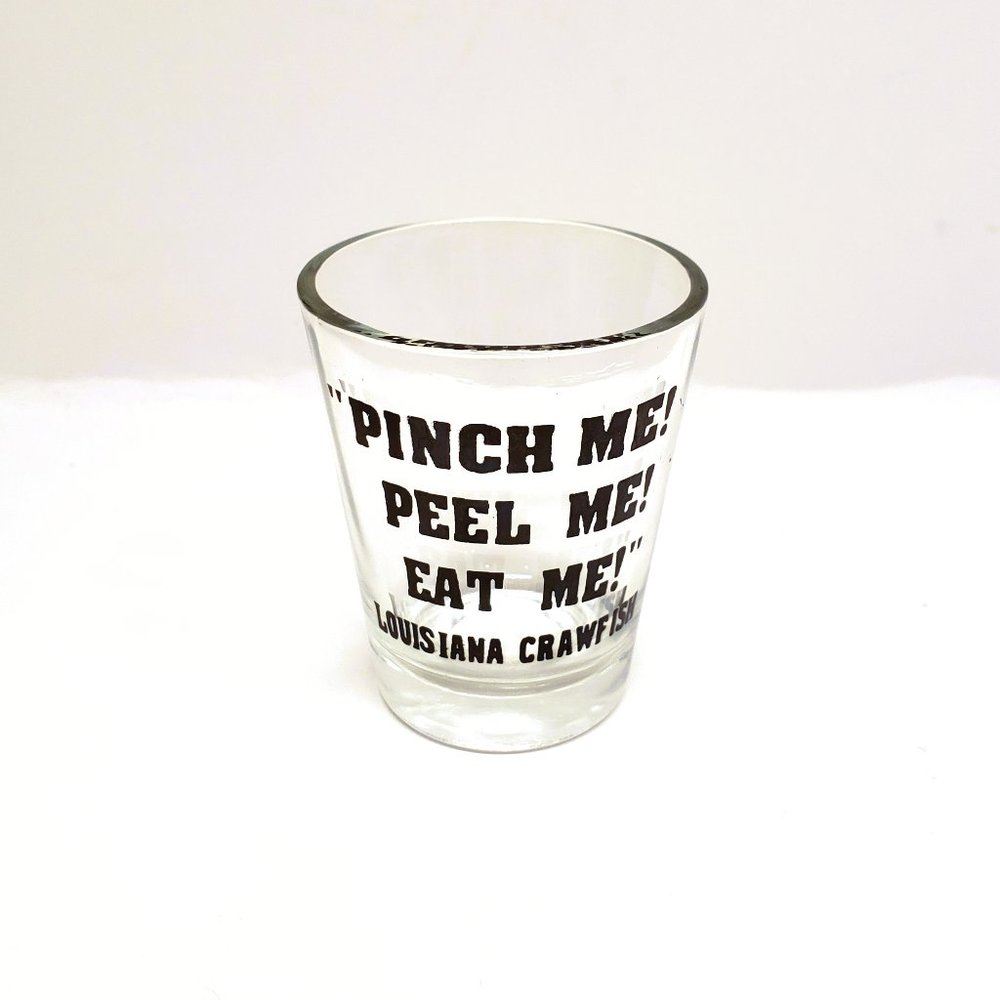 New Orleans Louisiana Crawfish Shot Glass Pinch Me Peel Me Eat Me Crawdads